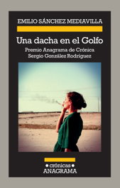 Una dacha en el Golfo, Emilio Sánchez Mediavilla - ANAGRAMA
