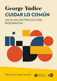 NUEVOS EMPRENDIMIENTOS, Cuidar lo común, George Yúdice - NUEVOS EMPRENDIMIENTOS