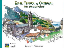 ALMACEN DE FABULA Eume, Ferrol e Ortegal en acuarelas