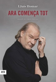Ara comença tot, Lluís Homar i Toboso - ARA LLIBRES