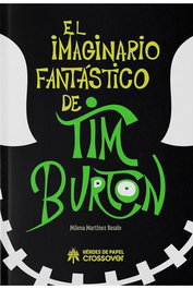 Ediciones Heroes De Papel Sl El Imaginario Fantástico de Tim Burton