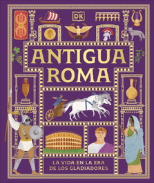 DORLING KINDERSLEY (DK), Antigua Roma - ENCICLOPEDIA VISUAL