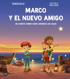 Marco y el nuevo amigo, Demian Bucay - DESTINO INFANTIL