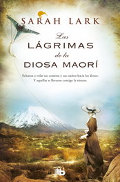 Las lágrimas de la Diosa maorí (Trilogía del árbol Kauri 3), Sarah Lark - B DE BOLSILLO