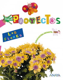 ANAYA Proyecto 3. Las flores (4 años) / Infantil