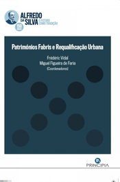 PATRIMÓNIOS FABRIS E REQUALIFICAÇÃO URBANA, Frédéric Vidal/Miguel Figueira de Faria - PRINCIPIA