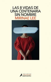 Las ocho vidas de una centenaria sin nombre, Mirinae Lee - Salamandra