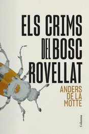 Els crimis del bosc rovellat, Anders De La Motte - COLUMNA EDICIONS