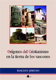 ORIGENES DEL CRISTIANISMO EN LA TIERRA DE LOS VASCONES, Roldan Jimeno - Pamiela Editorial
