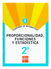 SM Cuaderno de matemáticas 4. 2ºESO Proporcionalidad, funciones y estadística
