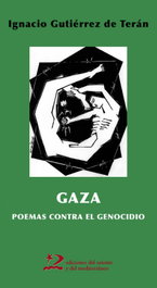 ORIENTE Y MEDITERRANEO, Gaza: poemas contra el genocidio, Ignacio Gutiérrez de Terán