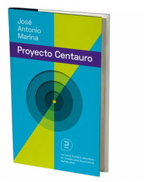 El proyecto Centauro: La nueva frontera educativa, José Antonio Marina Torres - KHAF EDICIONES