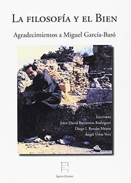 APEIRON EDICIONES, La filosofía y el Bien. Agradecimientos a Miguel García-Baró - APEIRON EDICIONES