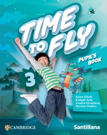 SANTILLANA CAMBRIDGE, TIME TO FLY 3 STUDENT BOOK - ED26