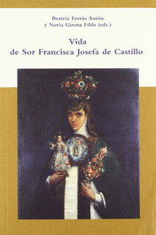 Vida de Sor Francisca Josefa de Castillo, Francisca Josefa De Castillo - IBEROAMERICANA - VERVUERT