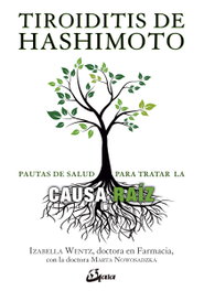 GAIA Tiroiditis de Hashimoto: pautas para tratar la causa raíz, Izabella Wentz