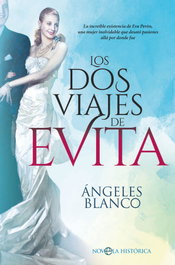 LOS DOS VIAJES DE EVITA, ÁNGELES BLANCO GONZÁLEZ - LA ESFERA DE LOS LIBROS