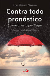 Contra todo pronóstico, Fran Beúnza Navarro - SAN PABLO EDITORIAL