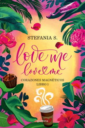 Love me, love me (Libro 1), Stefania S. - MONTENA