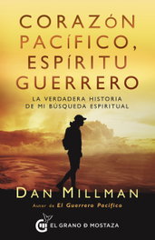 Corazón pacífico, espíritu guerrero, Dan Millman - GRANO MOSTAZA