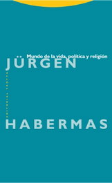 Mundo de la vida, política y religión, Jürgen Habermas - TROTTA EDITORIAL