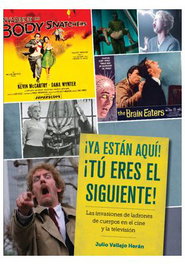 ¡Ya Estan Aqui! ¡Tu Eres El Siguiente! Las Invasiones de Ladrones de Cuerpos En El Cine y La Television