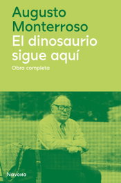 El dinosaurio sigue aquí, Augusto Monterroso - NAVONA