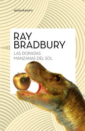 Las doradas manzanas del sol, Ray Bradbury - MINOTAURO