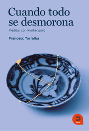 EDELVIVES (n).cuando todo se desmorona:meditar con kierkegaard, Frances Torralba - EDELVIVES