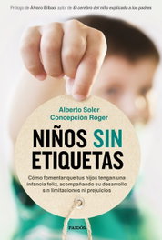 Niños sin etiquetas, Alberto Soler Sarrió y Concepción Roger - PAIDOS