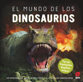 SM, El mundo de los dinosaurios