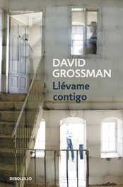 Llévame contigo, David Grossman - DEBOLSILLO