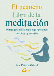 GAIA El pequeño libro de la meditación, Patrizia Collard - GAIA