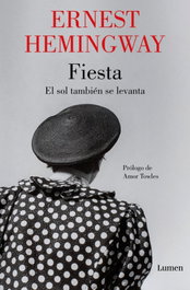 LUMEN, Fiesta: El sol también se levanta, Ernest Hemingway - LUMEN