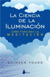 SIRIO EDITORIAL, LA CIENCIA DE LA ILUMINACIÓN, Shinzen Young - SIRIO EDITORIAL
