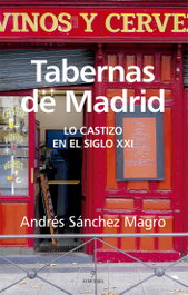 Tabernas de Madrid, Andrés Sánchez Magro - ALMUZARA EDITORIAL