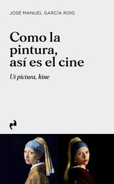 ASIMETRICAS EDICIONES Como la pintura, así es el cine, José Manuel García Roig - ASIMETRICAS EDICIONES
