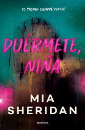 MONTENA, Duérmete, niña - Mia Sheridan