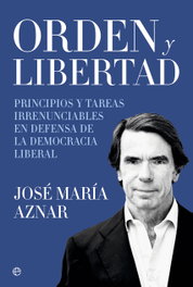 Orden y libertad, José María Aznar - LA ESFERA DE LOS LIBROS