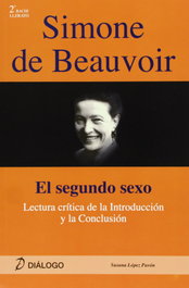 DIALOGO, Simone de Beauvoir. Lecturas criticas introducción y conclusión de ''El segundo sexo'' - Susana Lopez Pavon