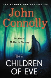 The Children Of Eve, John Connolly - HODDER & STOUGHTON