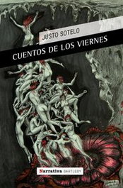 Cuentos de los viernes, Sotelo Justo - BARTLEBY