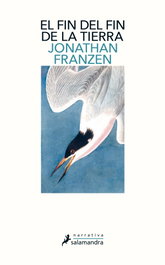 SALAMANDRA, EL FIN DEL FIN DE LA TIERRA, Jonathan Franzen - SALAMANDRA