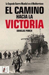 El camino hacia la victoria, Douglas Porch - DESPERTA FERRO