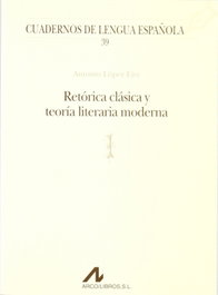 Retórica clásica y teoría literaria moderna, Antonio López Eire - ARCO-LIBROS
