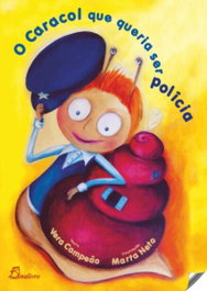 DINALIVRO, O caracol que queria se policia - Vera Campeao, Marta Neto
