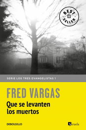 QUE SE LEVANTEN LOS MUERTOS, FRED VARGAS - DEBOLSILLO