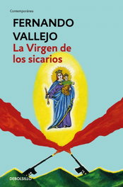 La Virgen de los sicarios, Fernando Vallejo - DEBOLSILLO