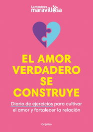 GRIJALBO, EL AMOR VERDADERO SE CONSTRUYE, La Mente es Maravillosa - GRIJALBO
