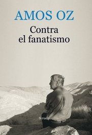 Contra el fanatismo, Amos Oz - SIRUELA